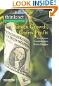 Green Growth, Green Profit: How Green Transformation Boosts Business: How Green Transformation Boosts Business. By Roland Berger Strategy Consultants GmbH (International Management Knowledge)