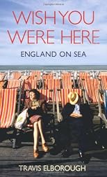 Wish You Were Here: England on Sea