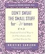 Image of Don't Sweat the Small Stuff for Women: Simple and Practical Ways to Do What Matters Most and Find Time for You (Don't Sweat the Small Stuff Series)