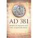 AD 381: Heretics, Pagans and the Christian State