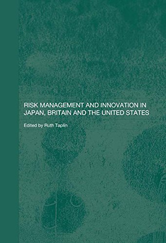Risk Management and Innovation in Japan, Britain and the USA (Routledge Studies in the Growth Economies of Asia)