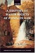 A History of Water Rights at Common Law (Oxford Studies in Modern Legal History)