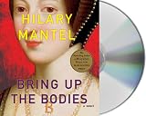 Bring Up the Bodies: A Novel