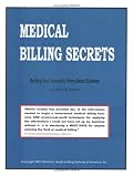 Medical Billing Secrets:  Building Your Successful Homebased Business