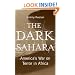 The Dark Sahara: America's War on Terror in Africa