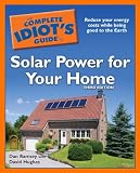 your to the solar power idiots home Guides) guide for edition complete 3rd The Complete Idiots Guide to Solar Power for Your Home, 3rd Edition (Complete Idiots Guides)