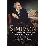 simpson the turbulent life of a medical pioneer