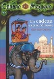 La Cabane Magique, Tome 40 : Un cadeau extraordinaire