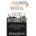 When God Interrupts: Finding New Life Through Unwanted Change
