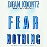 Fear Nothing (Unabridged) Dean Koontz
