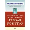 Los Asombrosos Resultados de Pensar Positivo (The Amazing Results of Positive Thinking) (Spanish Edition)