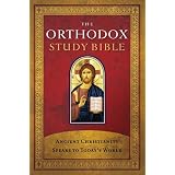 The Orthodox Study Bible: Ancient Christianity Speaks to Today's World (Bible)