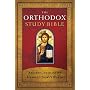 The Orthodox Study Bible: Ancient Christianity Speaks to Today's World