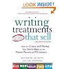 Writing Treatments That Sell: How to Create and Market Your Story Ideas to the Motion Picture and TV Industry, Second Edition