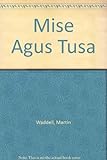 Mise agus tusa, a bhéirín
