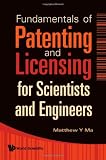 Fundamentals Of Patenting And Licensing For Scientists And Engineers