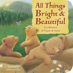 All Things Bright and Beautiful: A Collection of Prayer and Verse (Padded Board Books)