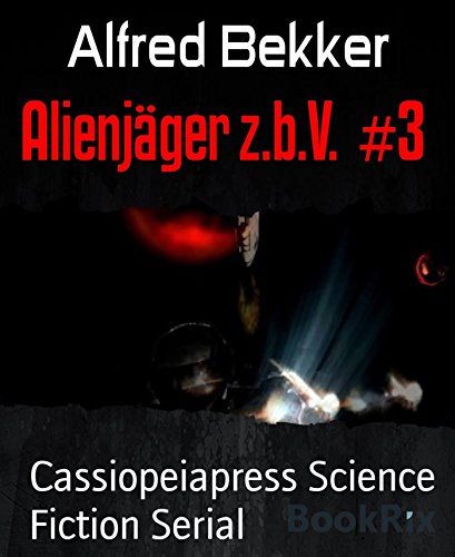 Alienjäger z.b.V.  #3: Cassiopeiapress Science Fiction Serial (German Edition)