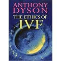 The Ethics of IVF (Ethics: Our Choices)