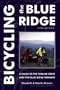 Bicycling the Blue Ridge: A Guide to the Skyline Drive and the Blue Ridge Parkway