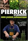 Mon jardin aromatique Mon jardin aromatique