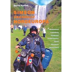 Simson �berrollt Nordeuropa: Deutschland, Luxemburg, Frankreich, Gro�britannien, Island, D�nemark, Deutschland. In 29 Tagen mit einem Simson-Roller Baujahr 1986