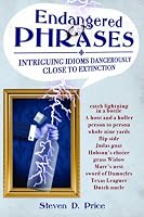Endangered Phrases: Intriguing Idioms Dangerously Close to Extinction