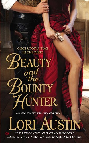 Beauty and the Bounty Hunter: Once Upon a Time in the West (ONCE UPON A TIME IN WEST) by Lori Austin Beauty and the Bounty Hunter: Once Upon a Time in the West (ONCE UPON A TIME IN WEST) by Lori Austin