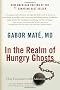 In the Realm of Hungry Ghosts: Close Encounters With Addiction