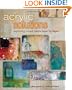 Acrylic Solutions: Exploring Mixed Media Layer by Layer