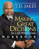 Making Great Decisions Workbook: For a Life Without Limits