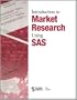 Introduction to Market Research Using the SAS System