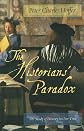 The Historians Paradox: The Study of History in Our Time