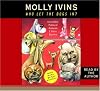 Who Let the Dogs In?: Incredible Political Animals I Have Known
