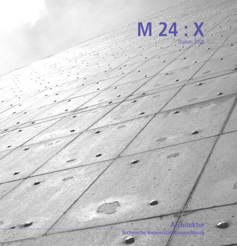 Produkt-Bild: M 24:X: Dokumentation der Diplomarbeiten des Fachbereiches Architektur der TU Braunschweig im Sommersemester 2008