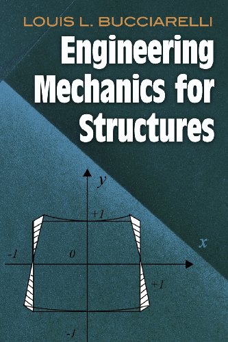 Engineering Mechanics for Structures (Dover Civil and Mechanical Engineering), by Louis L. Bucciarelli