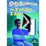 A to Z Mysteries: The X'ed-Out- X-Ray