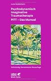 Produkt-Bild: Psychodynamisch Imaginative Traumatherapie PITT - Das Manual: Ein resilienzorientierter Ansatz in der Psychotraumatologie
