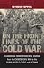 Search : On the Front Lines of the Cold War: An American Correspondent’s Journal from the Chinese Civil War to the Cuban Missile Crisis and Vietnam (From Our Own Correspondent)