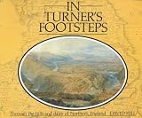 In Turner's footsteps : through the hills and dales of Northern England