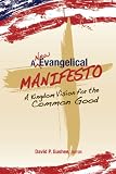 Image of A New Evangelical Manifesto: A Kingdom Vision for the Common Good