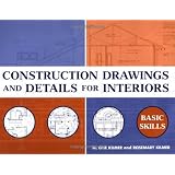 Construction Drawings and Details for Interiors: Basic Skills ~ Rosemary Kilmer