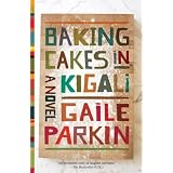 Baking Cakes in Kigali: A Novel