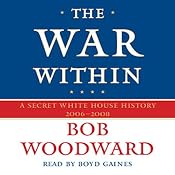 The War Within: A Secret White House History 2006-2008 | [Bob Woodward]