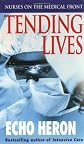 Tending Lives: Nurses on the Medical Front