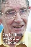 Os hoffech wybod - a chofio Dic