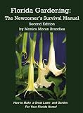 Florida Gardening: The Newcomers Survival Manual, Second Edition