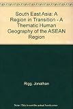 Southeast Asia : a region in transition : a thematic human geography of the ASEAN region