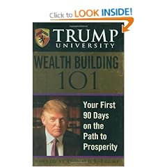 Trump University Wealth Building 101: Your First 90 Days on the Path to Prosperity