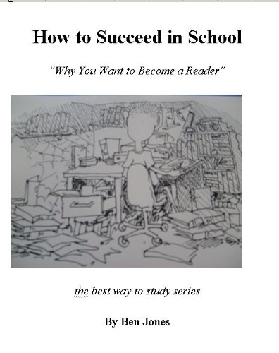 How to Succeed in School - Why You Want to Become a Reader (The Best Way to Study)